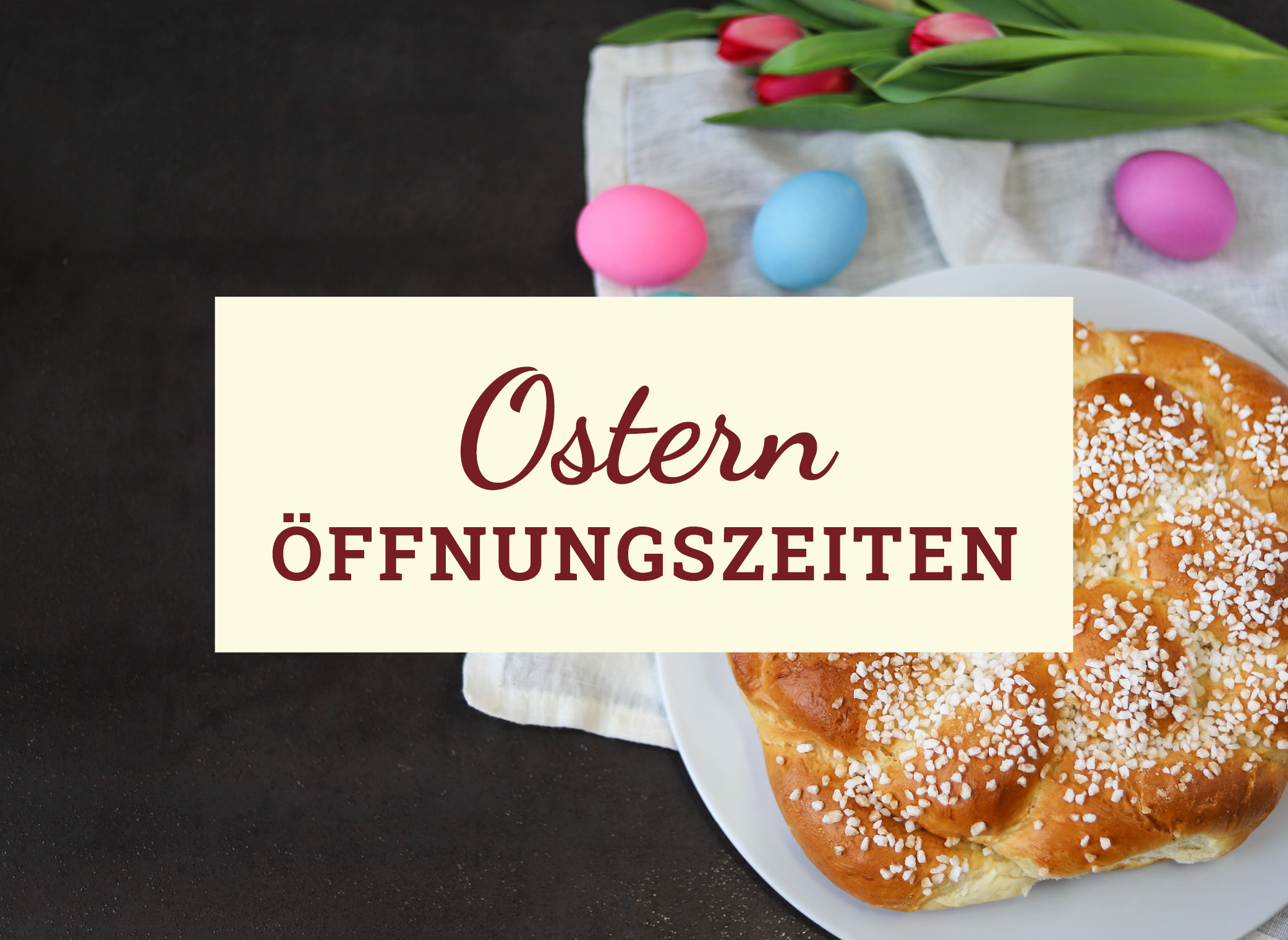 Öffnungszeiten an Ostern